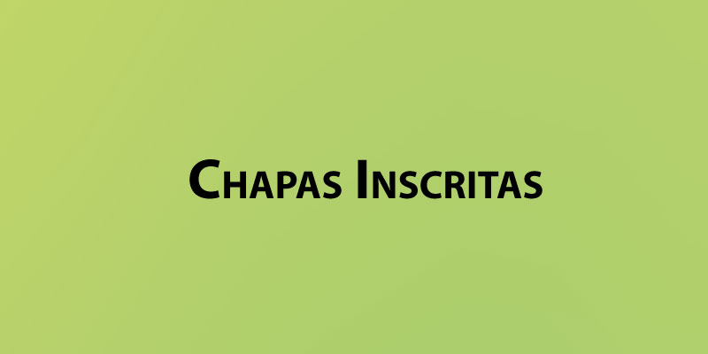 Chapas Inscritas